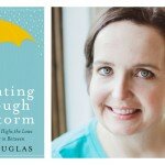 Through The Storm: Ann Douglas’ New Book Is Highly Personal—And Pragmatic